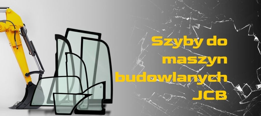 Szyby do maszyn budowlanych JCB CATERPILLAR